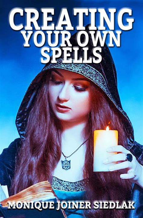 The Art of Crafting Eclectic Spells to Manifest Your Desires: Insights from Monique Joiner Siedlak